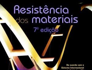 LIVRO EM PDF DE RESISTÊNCIA DOS MATERIAIS: “RESISTÊNCIA DOS MATERIAIS” – R. C. HIBBELER – SÉTIMA EDIÇÃO (7ed) – Pearson
